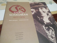 Sigrid Schauman 1877-1979. Valon syleilyssä
