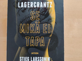 David Lagercrantz - Se mikä ei tapa, Kaunokirjallisuus, Kirjat ja lehdet, Tampere, Tori.fi